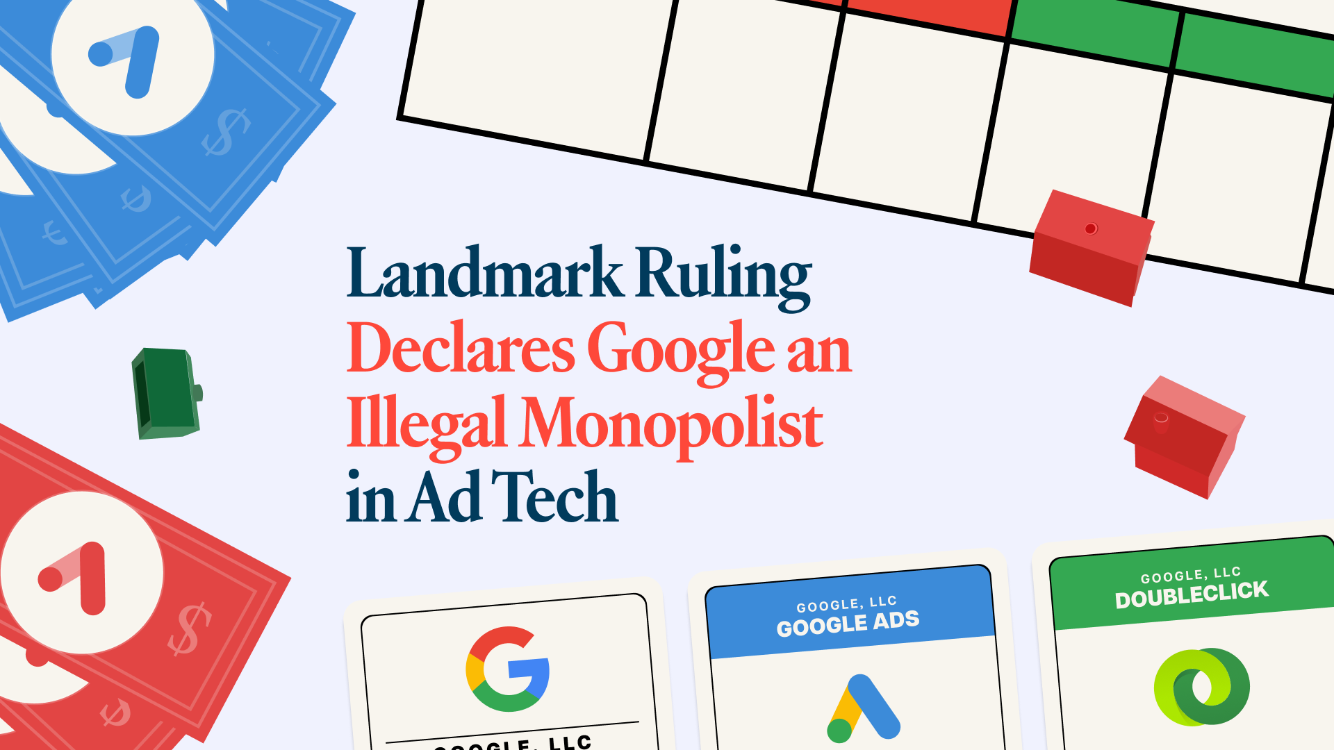Illustration of a monopoly-style game board with the text "Landmark Ruling Declares Google an Illegal Monopolist in Ad Tech"